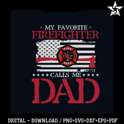 My Favorite Firefighter Calls Me Dad SVG Cutting Digital File
