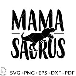 Mamasaurus Svg, Mom Life Svg, Mother's day Svg, Best Mama Svg, Cricut, Vector Cut File