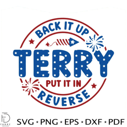 Back It Up Terry Put It In Reverse July Fourth SVG Cutting File