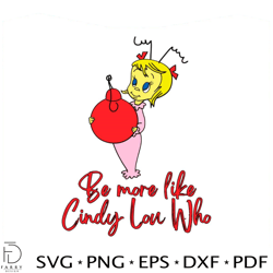 Be More Like Cindy Lou Who SVG