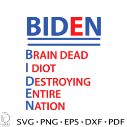 Biden Brain Dead Idiot Destroying Entire Nation SVG Download