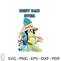 Bluey Dad Best Dad Ever Best SVG Cutting Digital Files