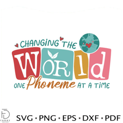 Changing The World One Phoneme At A Time SVG Cricut File