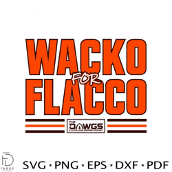 Cleveland Browns Wacko For Flacco The Dawgs SVG