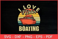 I Love Motor Boating Vintage Retro Boater Funny Svg Design