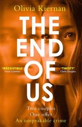 The End of Us: a dark and unpredictable thriller by Olivia Kiernan
