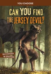 Can You Find the Jersey Devil : An Interactive Monster Hunt (You Choose: Monster Hunter) by Blake Hoena