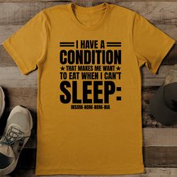 I Have A Condition Tee
