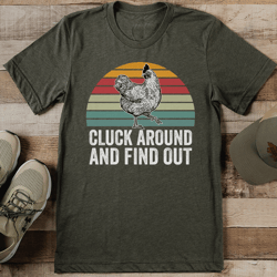 Cluck Around And Find Out Tee