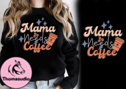 Mama Needs Coffee Mothers Day T-shirt Design 70
