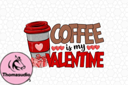 Coffee is My Valentine SVG Sublimation Design 104
