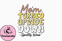 Mom Turned Upside Retro Mothers Day Design 311