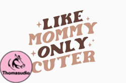 Like Mommy Only Retro Mothers Day SVG Design 315