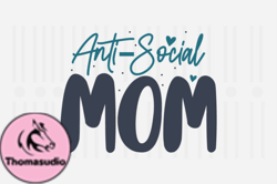 Anti-social Mom,Mothers Day SVG Design153