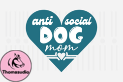 Anti-social Dog Mom,Mothers Day SVG Design172