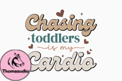 Chasing Toddlers is My Cardio Funny Mom Design 345