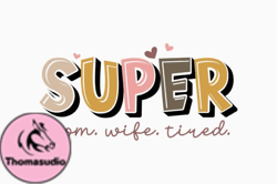 Retro Mothers Day Super Mom Wife Tired Design 376