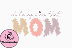Retro Mothers Day Oh Honey Im That Mom Design 384