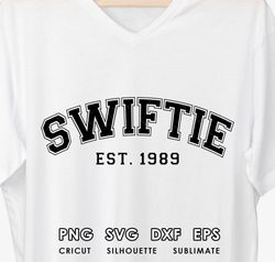 Swiftie est. 1989 Svg, Png, instant digital download, sublimation