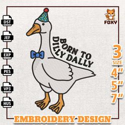 Born to Dilly Dally Goose Embroidery Design, Funny Animal Embroidery Design, Goose On The Loose Embroidery 3 Size, Insta