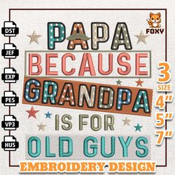 Papa Because Grandpa is For Old Guys Embroidery Design, Father Day Embroidery Design, Best Dad Embroidery Design