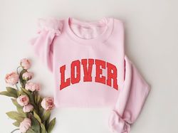 Lover Sweatshirt, Lover Valentines Sweater, Valentines Day Hoodie, Cute Valentine Gift Shirt, Valentine Lover Gifts