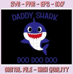 Daddy Shark SVG, Cricut Cut files, Shark Family doo doo doo Vector EPS, Silhouette DXF, Design for tsvg , clothes,HA39