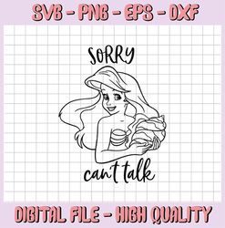 Ariel Sorry cant talk svg, png, dxf, eps digital download,Disney Silhouette Print Cricut