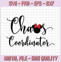 Chaos Coordinator SVG, Teacher svg, Mom SVG, Disney Quotes SVG, School svg, Mother's Day svg, Chaos svg, Funny Mom, Funn