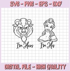 Disney's Beauty and the beast svg, I'm his beauty I'm her beast svg, Belle svg, cut files for cricut cut files for silho