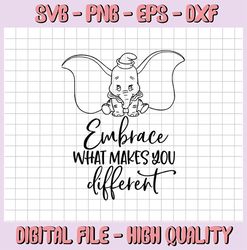 Embrace what makes you different SVG, Disney SVG, Dumbo Cut File, Disney Movie svg Files, Walt Disney svg , Dumbo svg