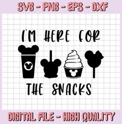 Disney I'm here for the snacks SVG, Trip to disney SVG and PNG instant download for cricut and silhouette, Disney svg, D
