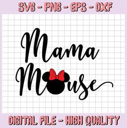 Mama Mouse SVG, Minnie Mouse SVG Instant Download,Minnie Mouse svg,MommyMouse svg, Disney svg svg, Disney vacation svg,