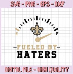 Fueled By Hater New Orleans Saints SVG and PNG Files, Sport bundle Svg, Digital Download