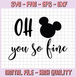 Oh Mickey, You So Fine | SVG, PDF, EPS, Silhouette, Cricut, Instant Download, Digital File