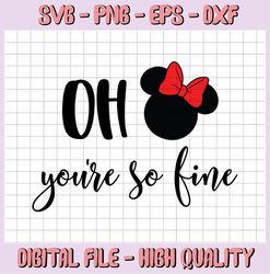 Oh Mickey you so fine Disney svg, Disney Mickey and Minnie svg,Quotes files, svg file, Disney png file, Cricut, DI266