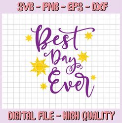 Rapunzel Best Day Ever Disney svg, Disney Mickey and Minnie svg,Quotes files, svg file, Disney png file, Cricut, Silhoue