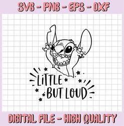 Little but loud svg, Lilo and Stitch SVG, Stitch SVG, Lilo svg, Toddler svg, Disney SVG, Stitch cut file, Disney cut fil