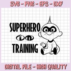 The Incredibles Superhero in Training, Disney svg, Disney Mickey and Minnie svg,Quotes files, svg file, Disney png file,