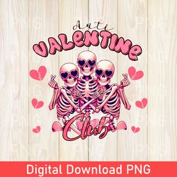 Funny Anti Valentine PNG, Galentines Day PNG, Valentine Skeleton PNG, Single Valentine PNG, Spooky Valentines Day PNG
