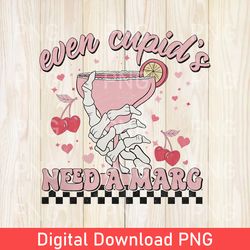 Funny Even Cupid's Need A Marg PNG, Retro Valentine PNG, Valentine Sublimation PNG, Funny Valentine Design, Vdat PNG