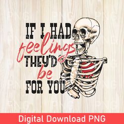 Funny If I Had Feelings They'd Be For You PNG | Sublimation Design | Instant Download| Funny Valentine's Day Design PNG