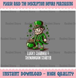 PNG ONLY Lucky Charmer and Shenanigan Starter Png, Funny Leprechaun Patrick's Day Png, Digital Download