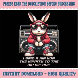 PNG ONLY Sunglass Bunny Hip Hop Hippity Easter Png, Hip Hop Easter With Radio Png, Easter Day Png, Digital Download