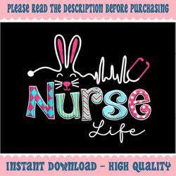 Nurse Life Stethoscope Png, Nursing Cute Easter png, Bunny Easter Day Png, Easter Nurse PNG, Bunny sublimation, Nurse Su