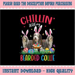Chillin' With My Bearded Collie Png, Easter Eggs Png, Happy Easter Png, Easter Day Gift, Easter Family Sublimation