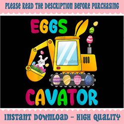 Eggs Cavator Happy Easter Funny Excavator Hunting Egg Png, Easter Bunny png, Bunny Ears, Kids Easter gift, Digital Downl
