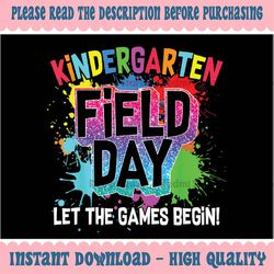 Funny Field Day Kindergarten Last Day of School Png, Let The Games Begin Png, Last Day Of School Png, Field Day png, Dig