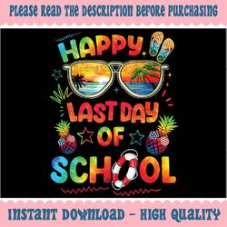 Happy Last Day of School Teachers End of Year Students Png, Happy Last Day Of School Tie Dye , Last Day Of School, Digit