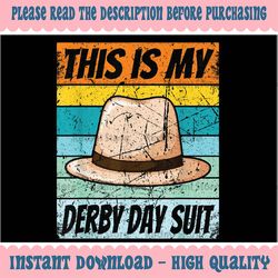 KY Derby Suits For Derby Day Kentucky Attire 2023 Png, This is My Derby Day Suit Png, Digital File, PNG High Quality, In